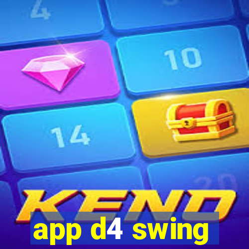 app d4 swing